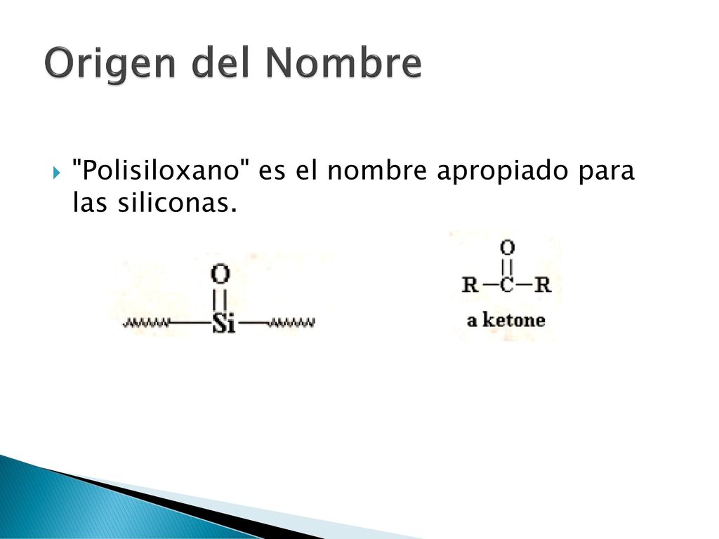 Origen del Nombre Polisiloxano es el nombre apropiado para las siliconas.