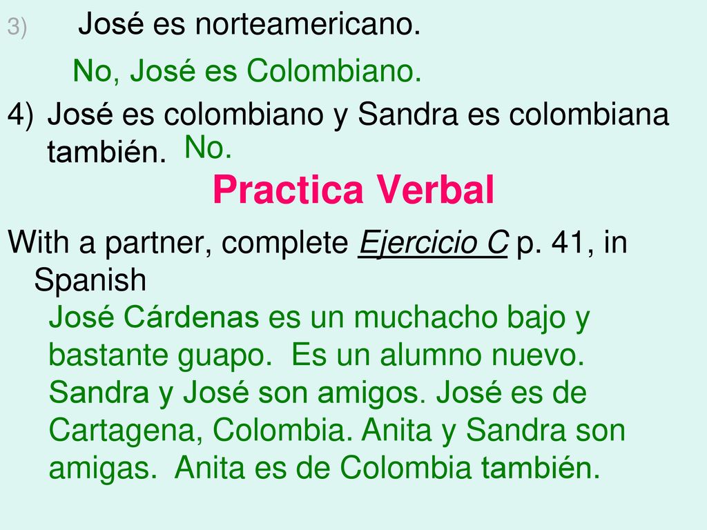 Practica Verbal José es colombiano y Sandra es colombiana también.