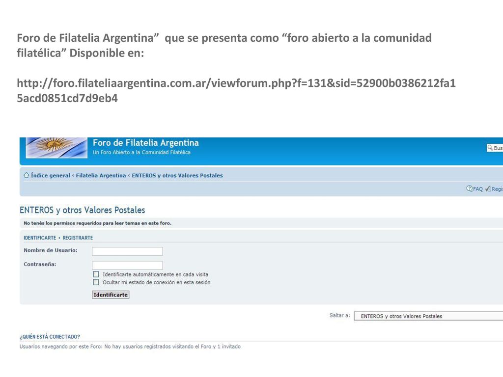 Foro de Filatelia Argentina que se presenta como foro abierto a la comunidad filatélica Disponible en: