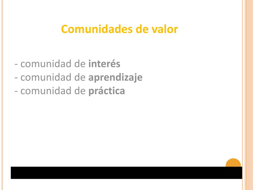 Comunidades de valor - comunidad de interés - comunidad de aprendizaje