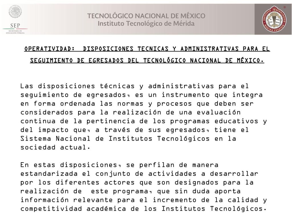 OPERATIVIDAD: DISPOSICIONES TECNICAS Y ADMINISTRATIVAS PARA EL SEGUIMIENTO DE EGRESADOS DEL TECNOLÓGICO NACIONAL DE MÉXICO.