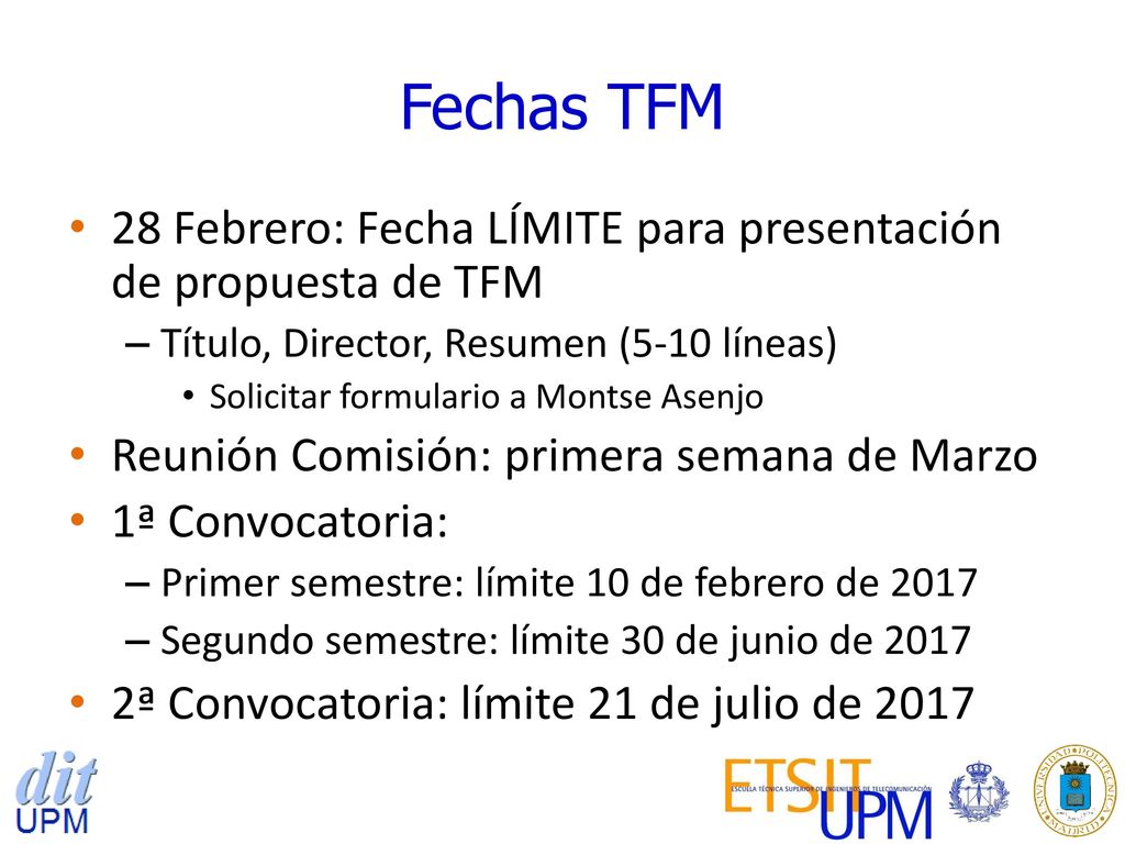 Fechas TFM 28 Febrero: Fecha LÍMITE para presentación de propuesta de TFM. Título, Director, Resumen (5-10 líneas)