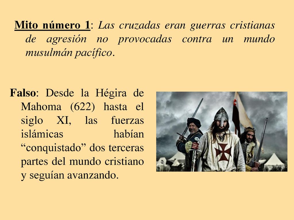 Mito número 1: Las cruzadas eran guerras cristianas de agresión no provocadas contra un mundo musulmán pacífico.