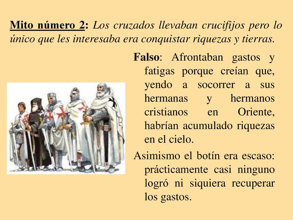 Mito número 2: Los cruzados llevaban crucifijos pero lo único que les interesaba era conquistar riquezas y tierras.