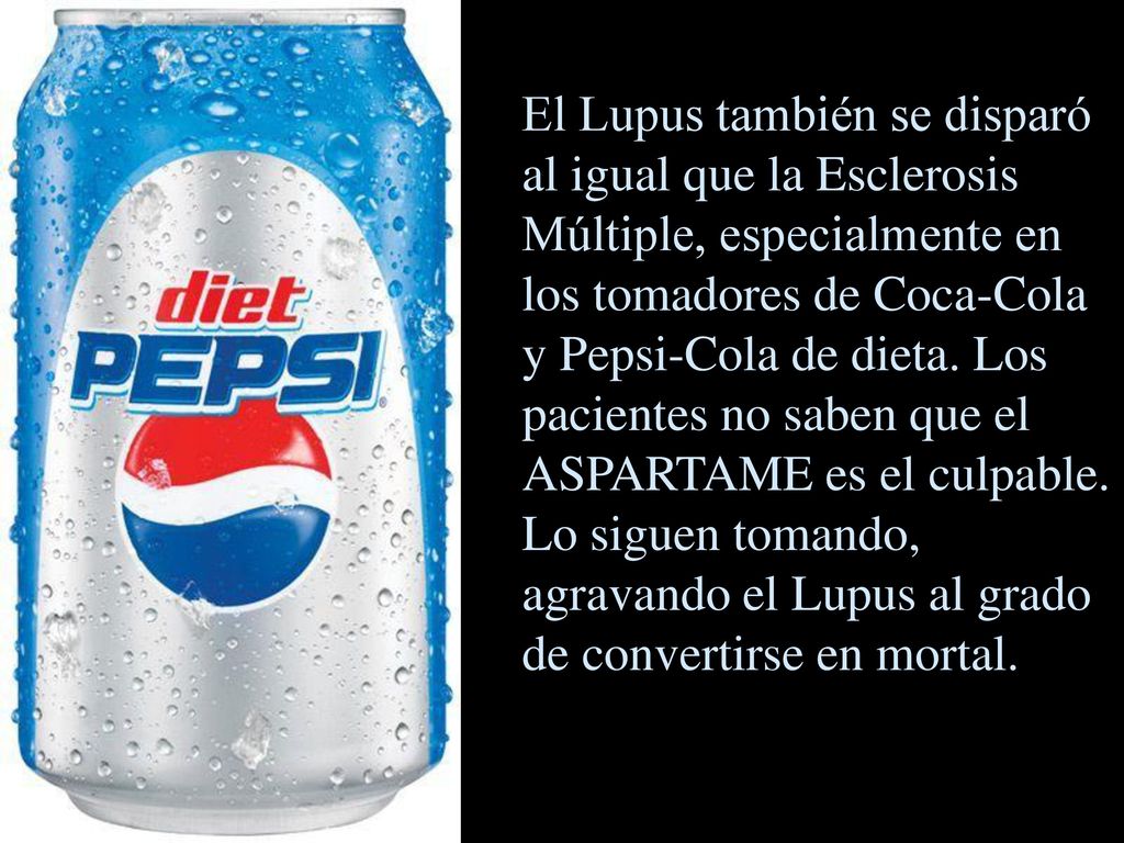 El Lupus también se disparó al igual que la Esclerosis Múltiple, especialmente en los tomadores de Coca-Cola y Pepsi-Cola de dieta.