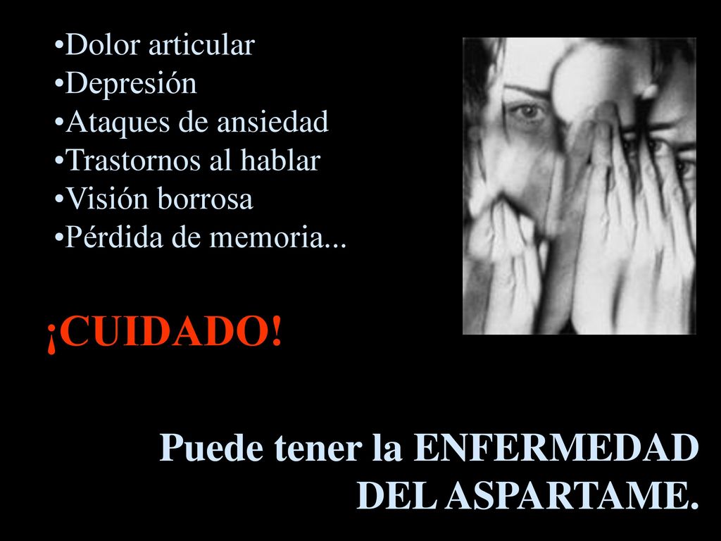 ¡CUIDADO! Puede tener la ENFERMEDAD DEL ASPARTAME. Dolor articular