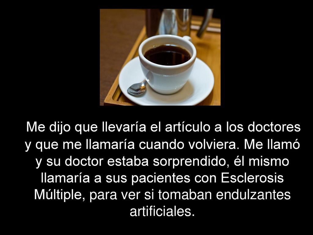 Me dijo que llevaría el artículo a los doctores y que me llamaría cuando volviera.