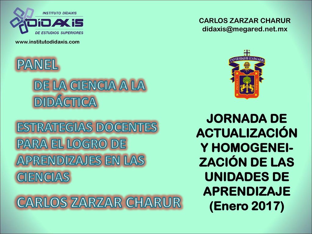 PANEL CARLOS ZARZAR CHARUR DE LA CIENCIA A LA DIDÁCTICA