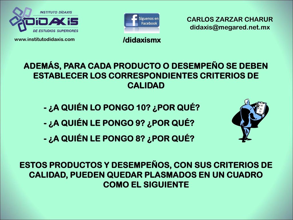ADEMÁS, PARA CADA PRODUCTO O DESEMPEÑO SE DEBEN ESTABLECER LOS CORRESPONDIENTES CRITERIOS DE CALIDAD