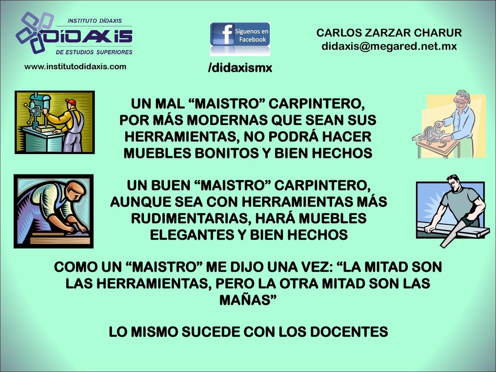 UN MAL MAISTRO CARPINTERO, POR MÁS MODERNAS QUE SEAN SUS