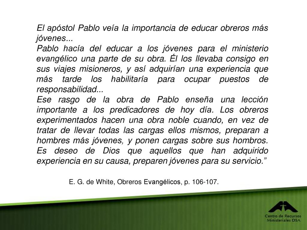 El apóstol Pablo veía la importancia de educar obreros más jóvenes...