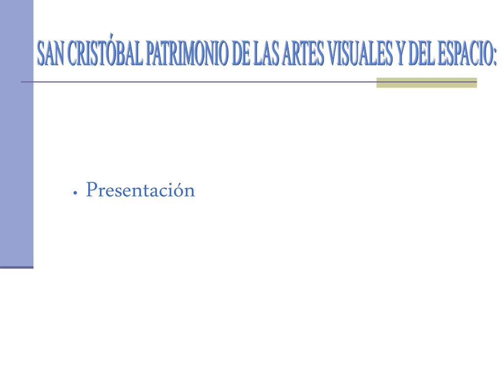 SAN CRISTÓBAL PATRIMONIO DE LAS ARTES VISUALES Y DEL ESPACIO: