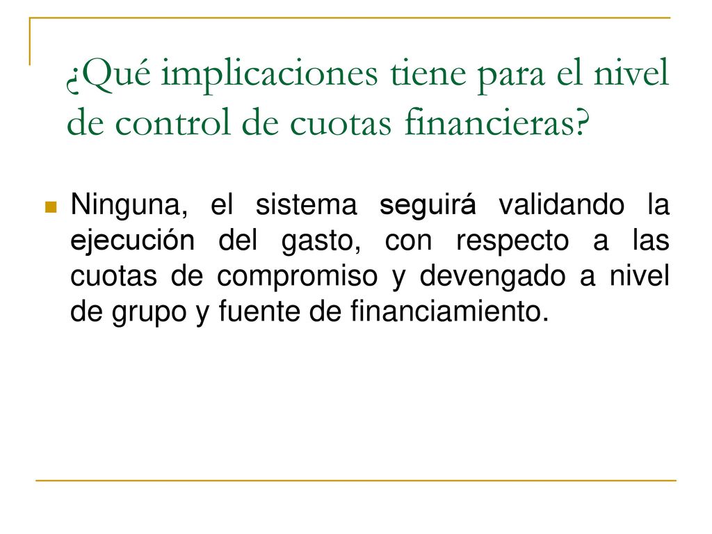 ¿Qué implicaciones tiene para el nivel de control de cuotas financieras