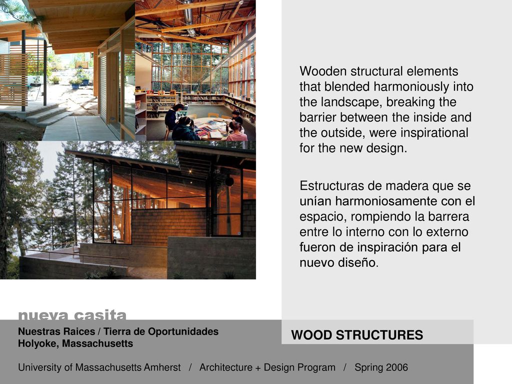 Wooden structural elements that blended harmoniously into the landscape, breaking the barrier between the inside and the outside, were inspirational for the new design.