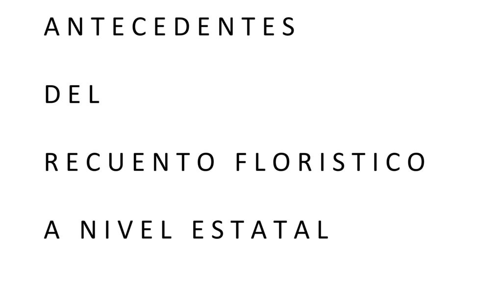 A N T E C E D E N T E S D E L R E C U E N T O F L O R I S T I C O A N I V E L E S T A T A L