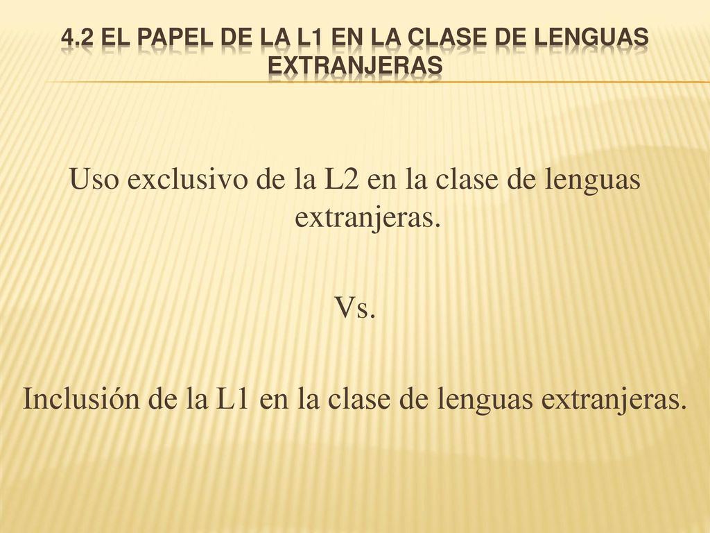 4.2 El papel de la l1 en la clase de lenguas extranjeras
