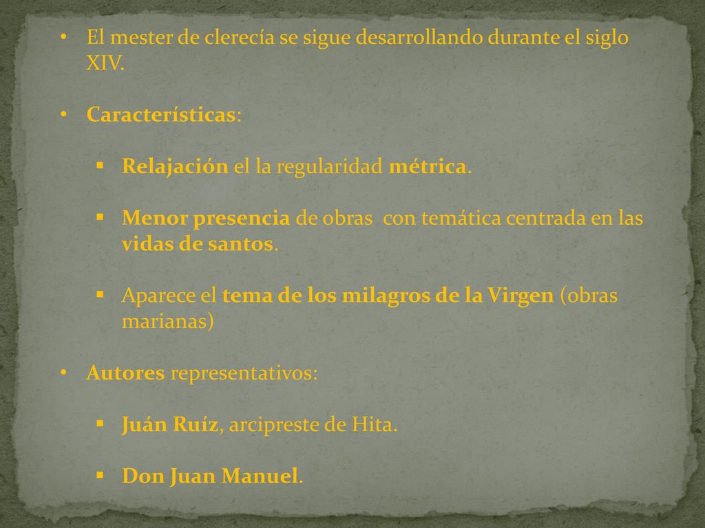 El mester de clerecía se sigue desarrollando durante el siglo XIV.
