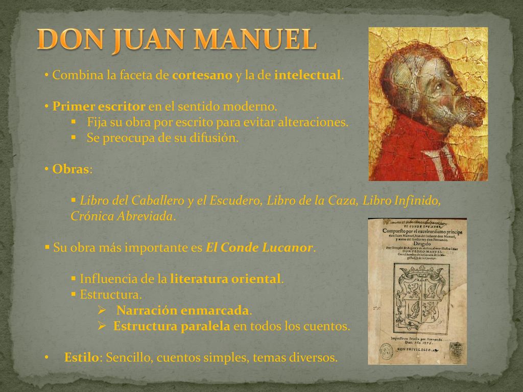 DON JUAN MANUEL Combina la faceta de cortesano y la de intelectual.