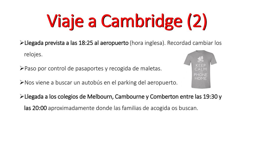 Viaje a Cambridge (2) Llegada prevista a las 18:25 al aeropuerto (hora inglesa). Recordad cambiar los relojes.