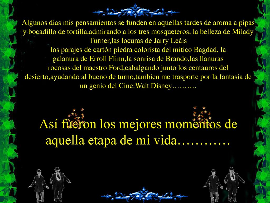 Así fueron los mejores momentos de aquella etapa de mi vida…………