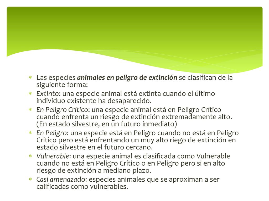 Las especies animales en peligro de extinción se clasifican de la siguiente forma: