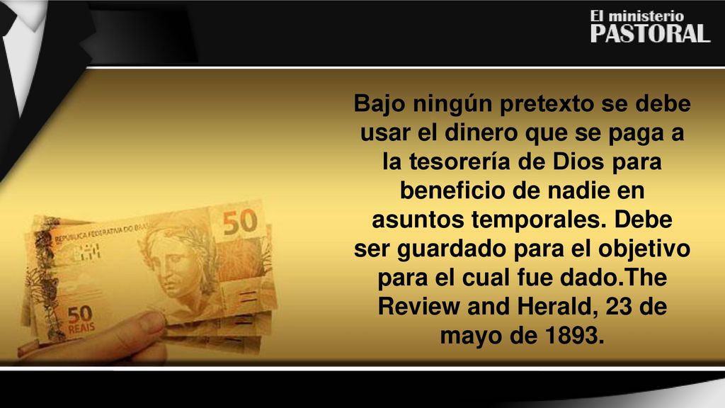 Bajo ningún pretexto se debe usar el dinero que se paga a la tesorería de Dios para beneficio de nadie en asuntos temporales.