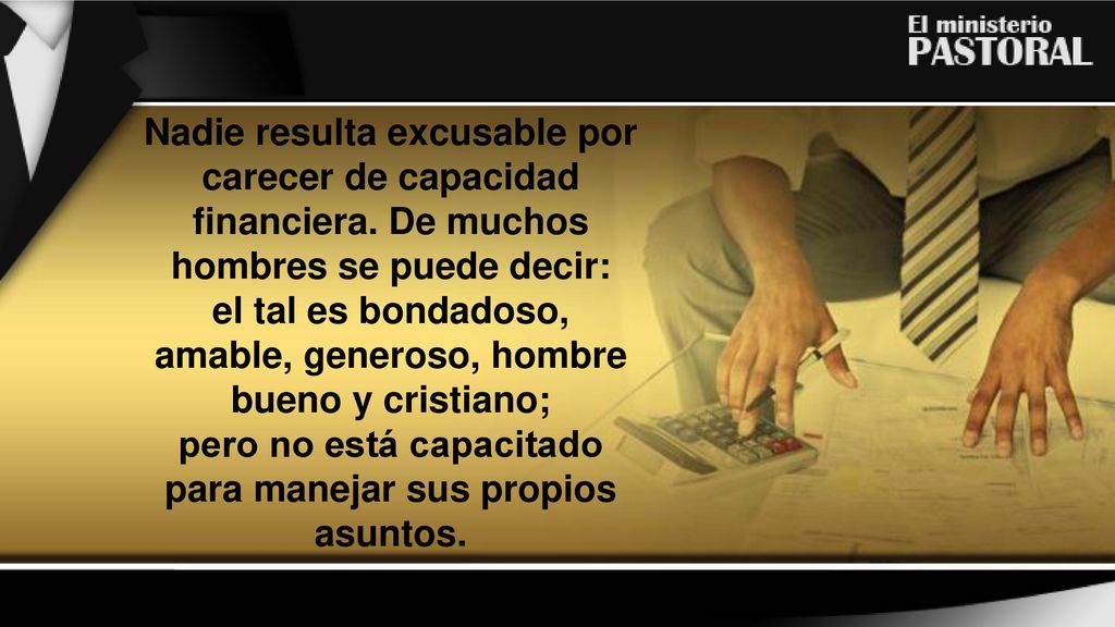 el tal es bondadoso, amable, generoso, hombre bueno y cristiano;