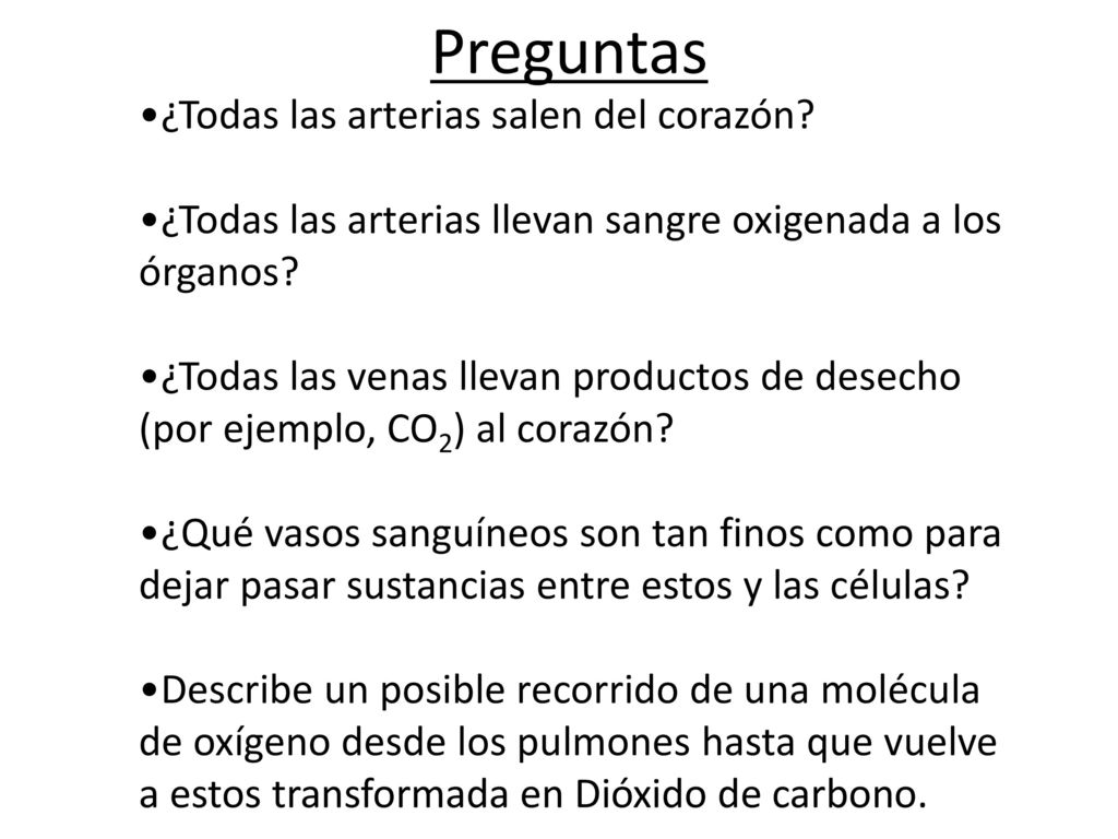 Preguntas ¿Todas las arterias salen del corazón