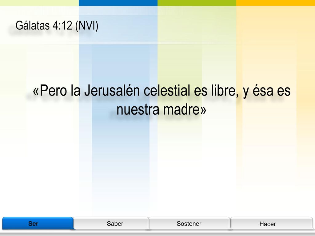 «Pero la Jerusalén celestial es libre, y ésa es nuestra madre»