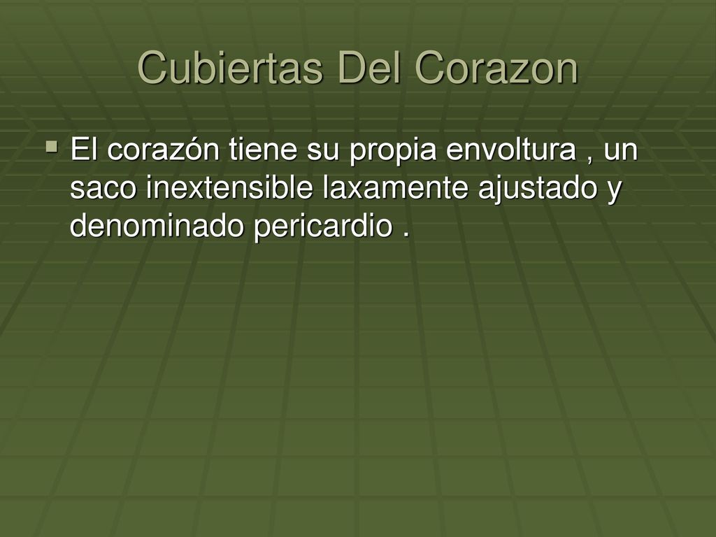 Cubiertas Del Corazon El corazón tiene su propia envoltura , un saco inextensible laxamente ajustado y denominado pericardio .