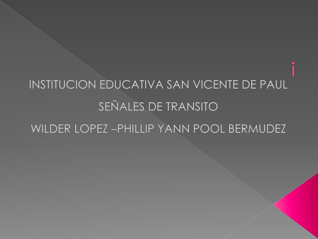 ¡ INSTITUCION EDUCATIVA SAN VICENTE DE PAUL SEÑALES DE TRANSITO