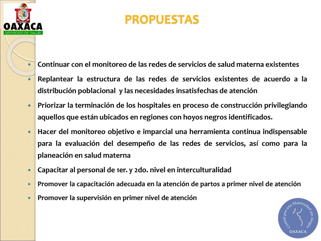 PROPUESTAS Continuar con el monitoreo de las redes de servicios de salud materna existentes.
