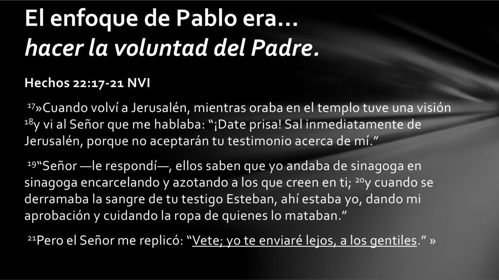El enfoque de Pablo era... hacer la voluntad del Padre.