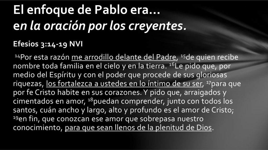 El enfoque de Pablo era... en la oración por los creyentes.
