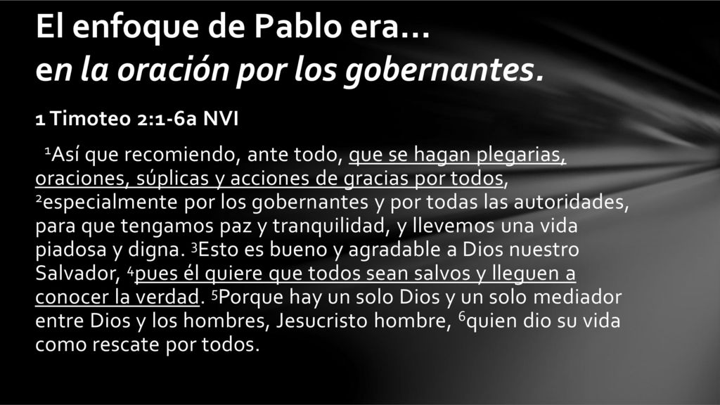 El enfoque de Pablo era... en la oración por los gobernantes.