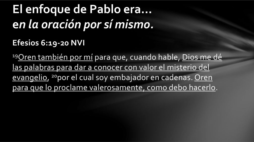 El enfoque de Pablo era... en la oración por sí mismo.