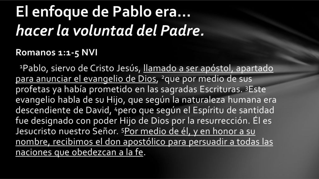 El enfoque de Pablo era... hacer la voluntad del Padre.