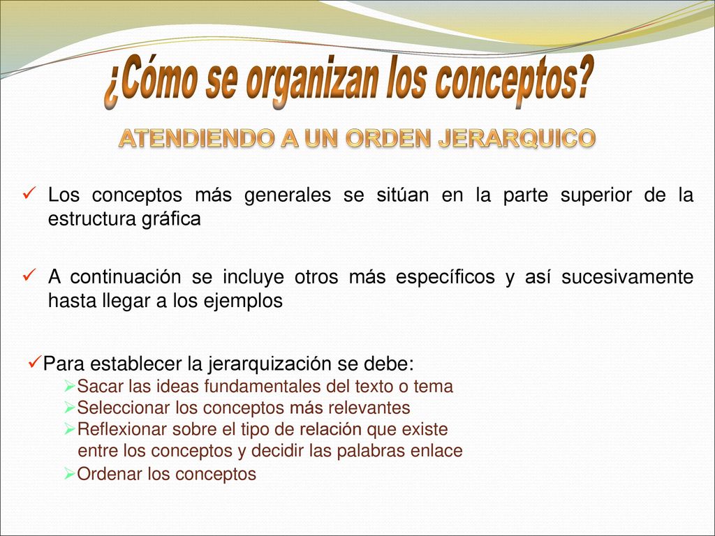 ¿Cómo se organizan los conceptos ATENDIENDO A UN ORDEN JERARQUICO