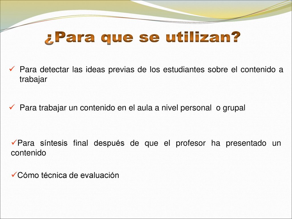 ¿Para que se utilizan Para detectar las ideas previas de los estudiantes sobre el contenido a trabajar.