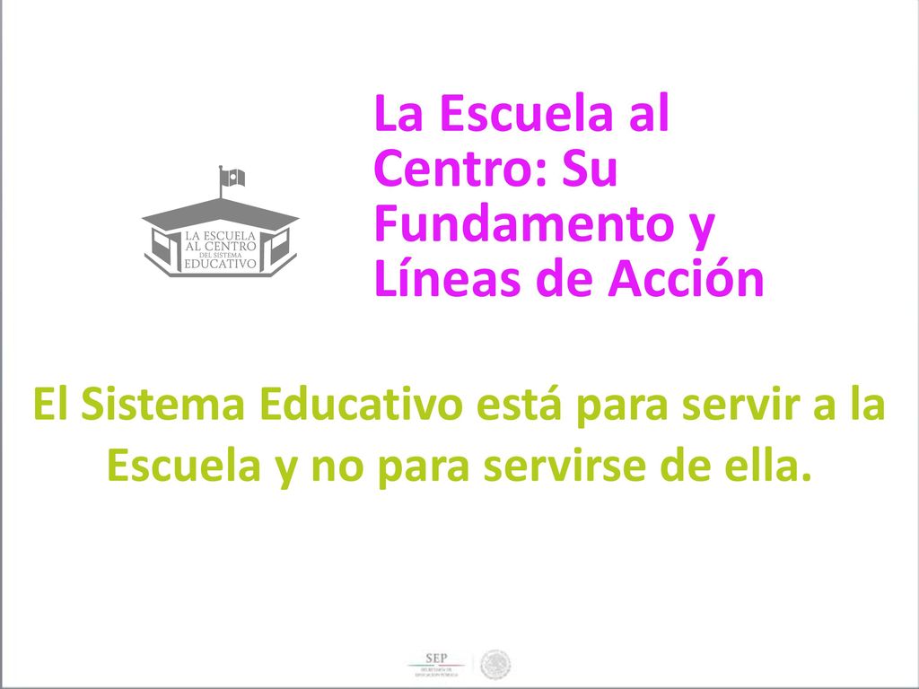 La Escuela al Centro: Su Fundamento y Líneas de Acción