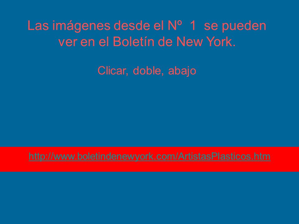Las imágenes desde el Nº 1 se pueden ver en el Boletín de New York