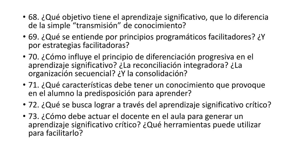 68. ¿Qué objetivo tiene el aprendizaje significativo, que lo diferencia de la simple transmisión de conocimiento