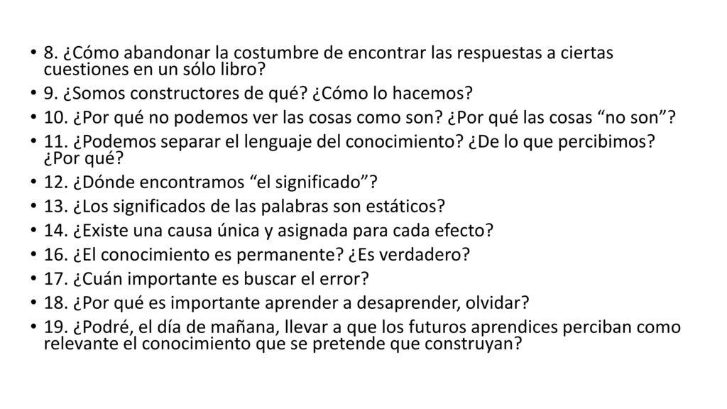 8. ¿Cómo abandonar la costumbre de encontrar las respuestas a ciertas cuestiones en un sólo libro