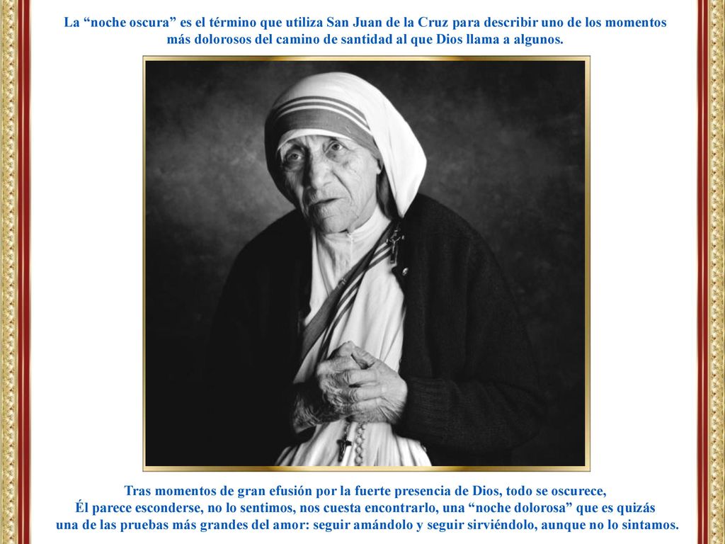 más dolorosos del camino de santidad al que Dios llama a algunos.