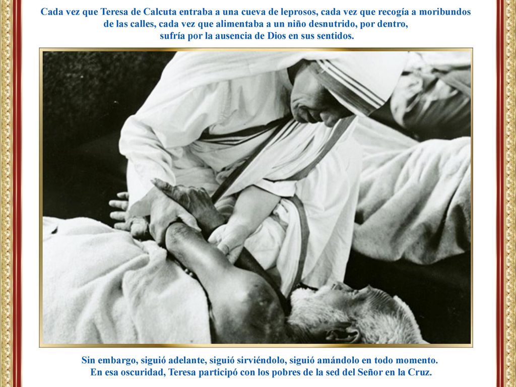 sufría por la ausencia de Dios en sus sentidos.