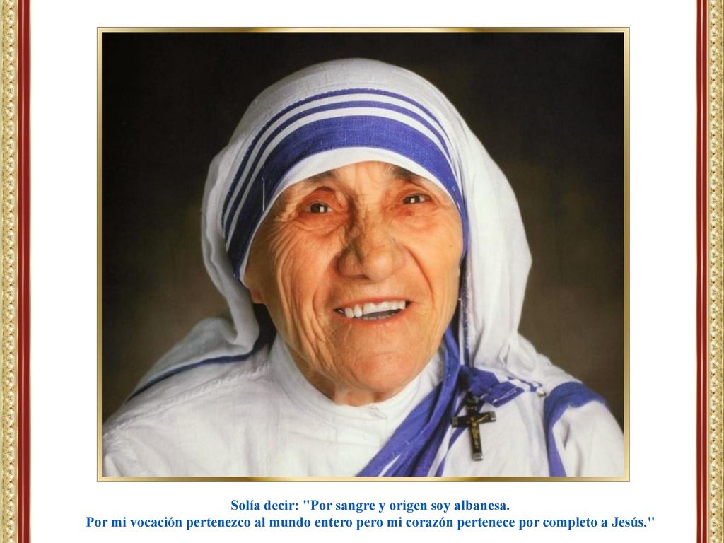 Solía decir: Por sangre y origen soy albanesa.