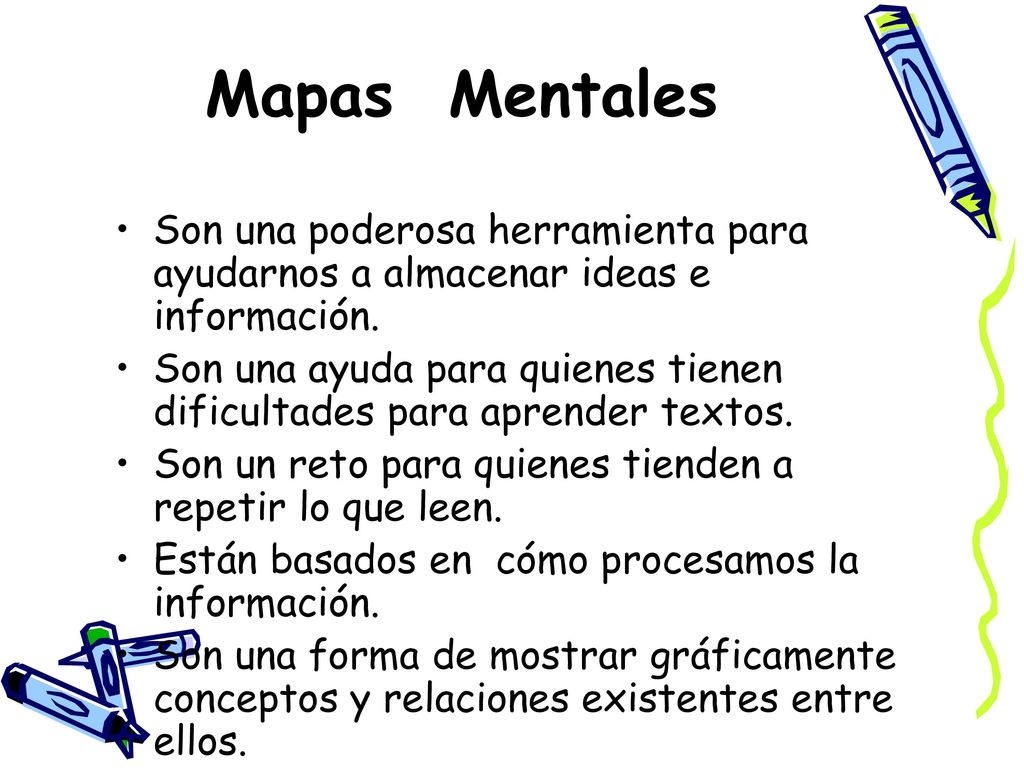 Mapas Mentales Son una poderosa herramienta para ayudarnos a almacenar ideas e información.