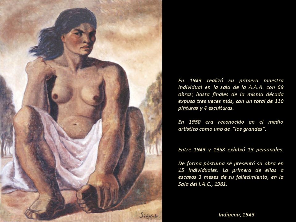 En 1943 realizó su primera muestra individual en la sala de la A. A. A