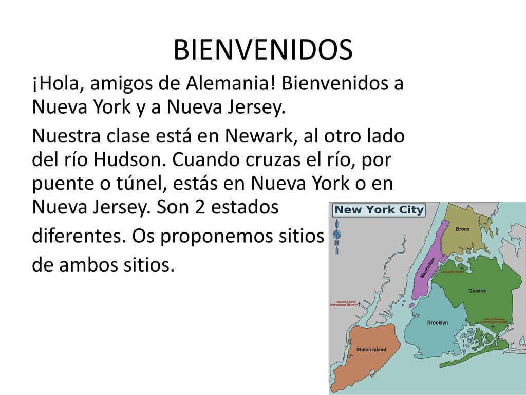 BIENVENIDOS ¡Hola, amigos de Alemania! Bienvenidos a Nueva York y a Nueva Jersey.