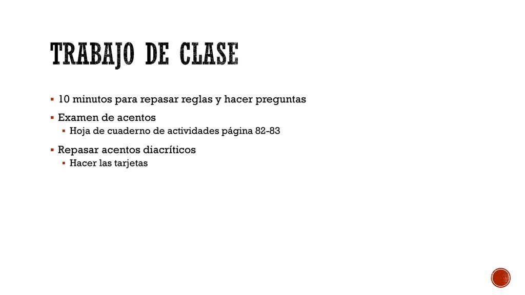 Trabajo de clase 10 minutos para repasar reglas y hacer preguntas